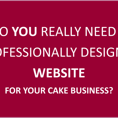 Do You Need a Professional Website for Your Cake Business?